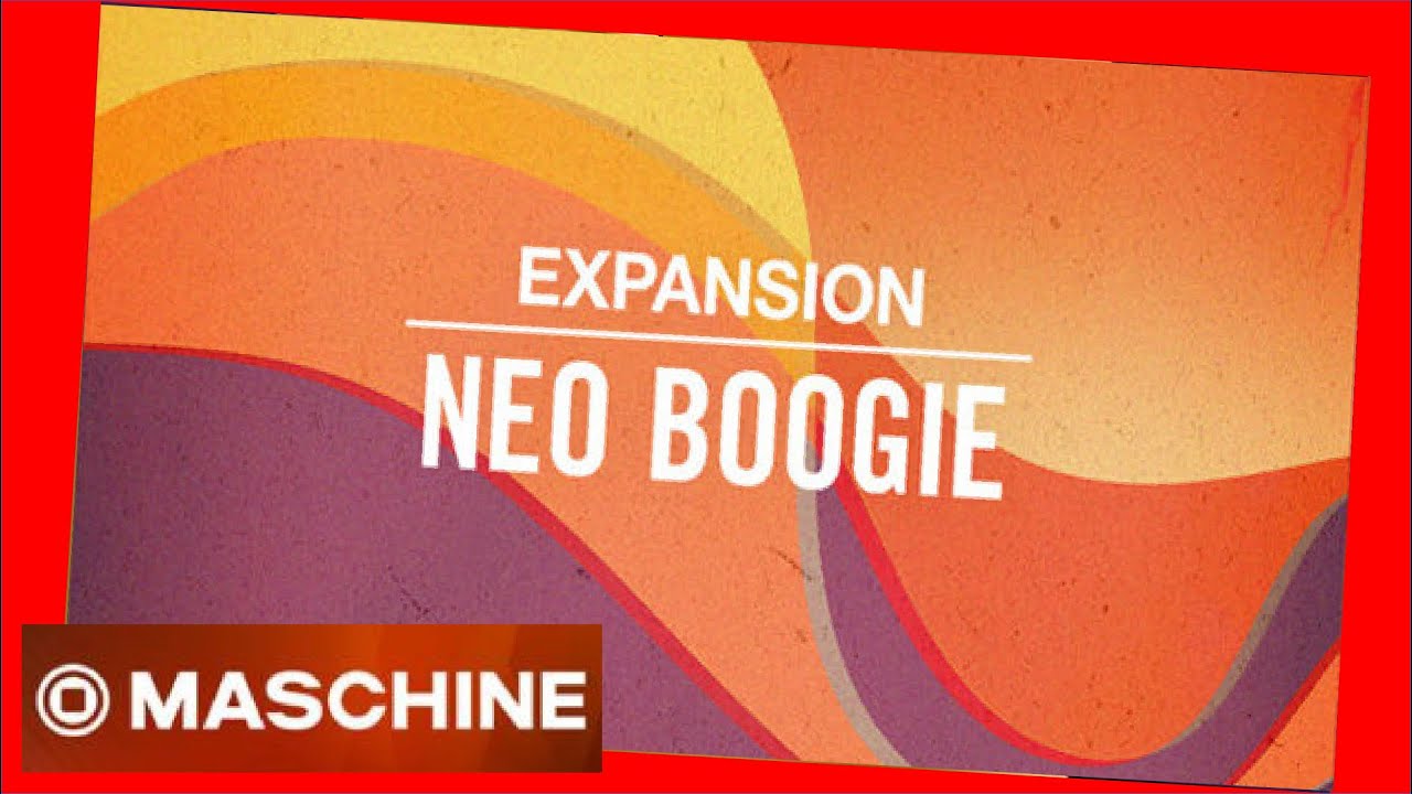 NEO BOOGIE #Expansion #demo all #kits # Maschine #Funk #battery #native #instruments #Massive #vst