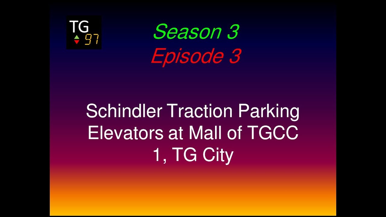 [S3E3, Animated] Schindler Traction Parking Elevators at Mall of TGCC 1, TG City