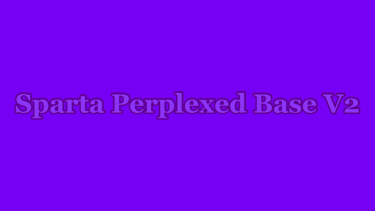 Sparta Perplexed Base V2