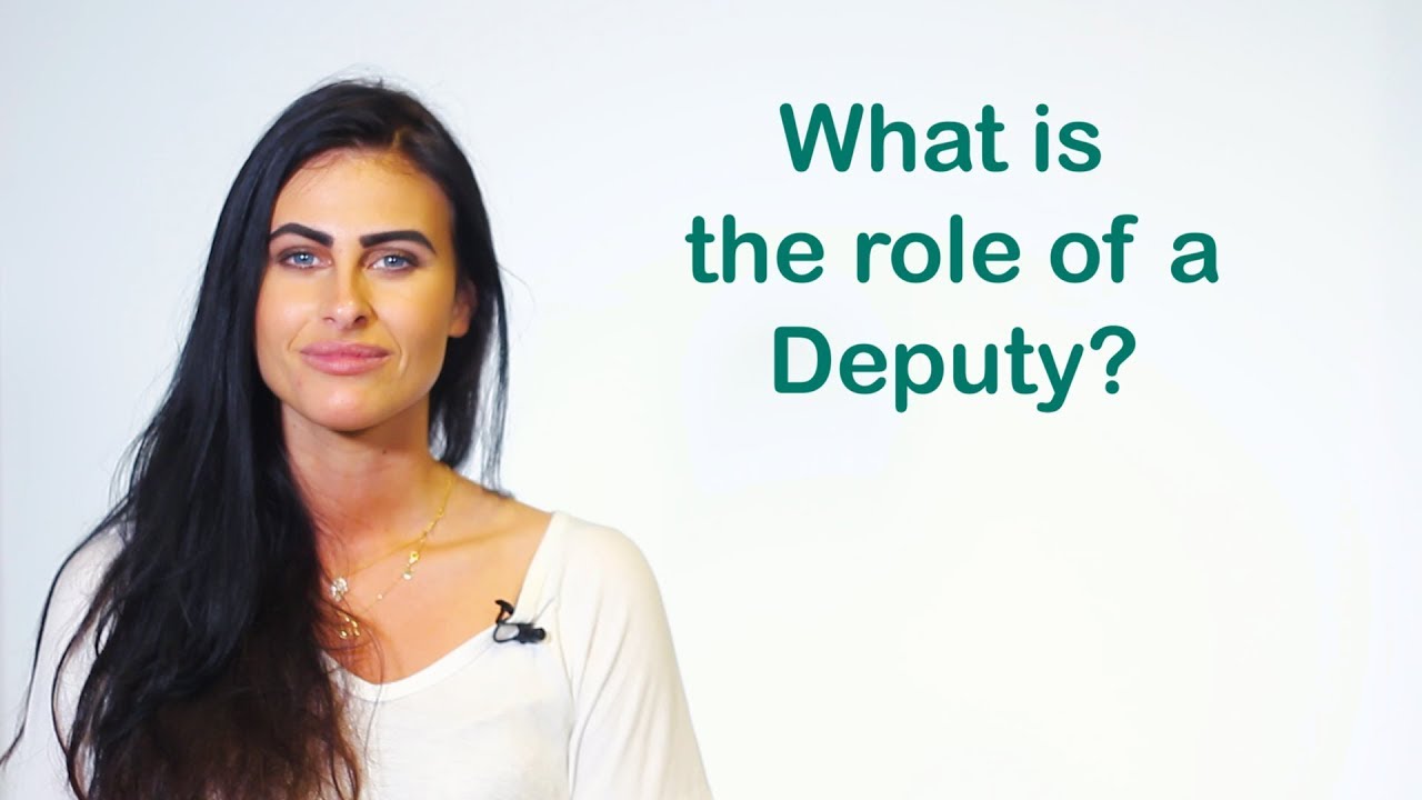 The Role of the Court of Protection Deputy - What is it?