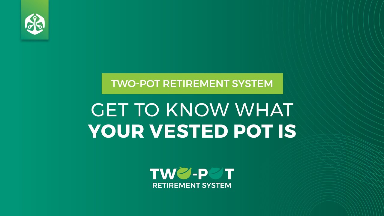 Two-Pot Retirement System &ndash; Your Vested Pot