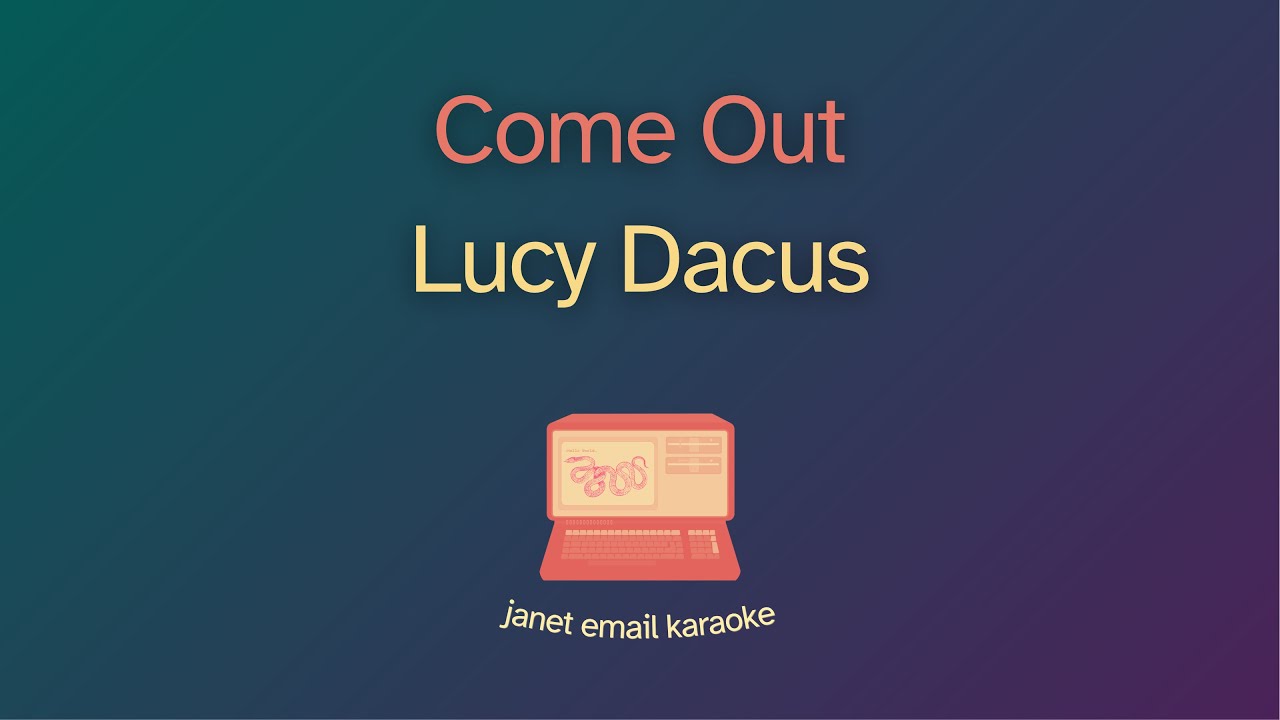 Lucy Dacus – Come Out (Karaoke)