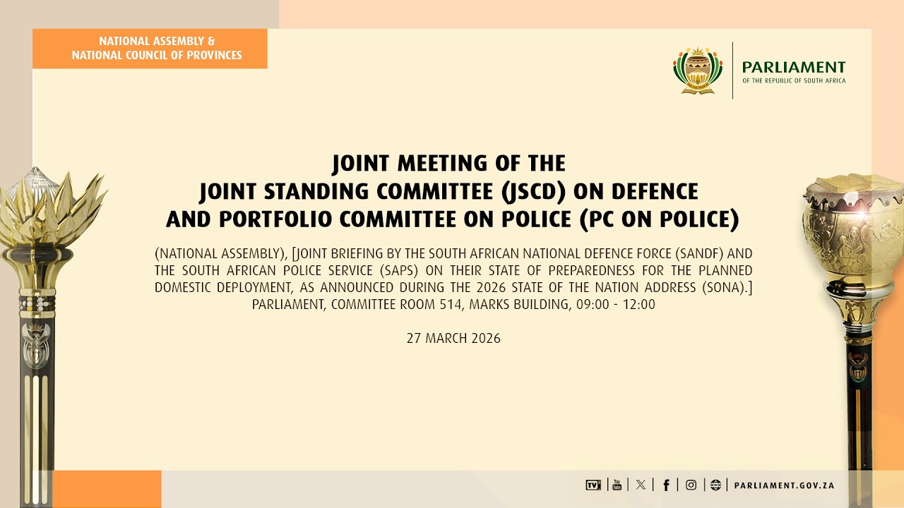 Joint Meeting: Joint Standing Committee on Defence and Portfolio Committee on Police, 27 March 2026