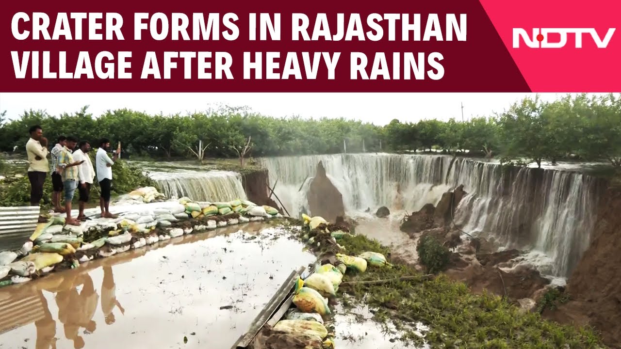 Sawai Madhopur Landslide | 2-Km Crater Forms In Rajasthan Village As Dam Overflows Due To Heavy Rain