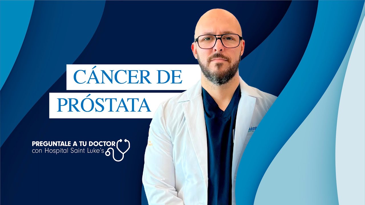PREGUNTALE A TU DOCTOR - Dr. Diego Ibarra - Tema: Cáncer de Prostata