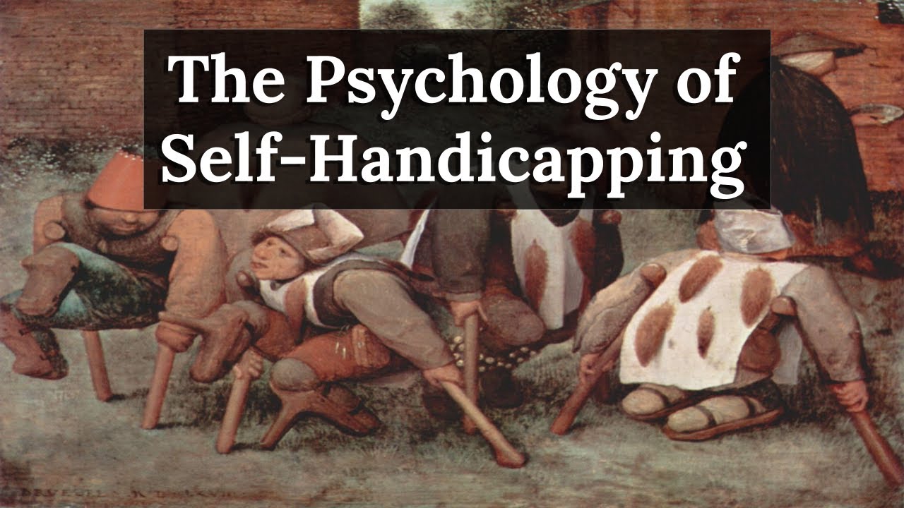 Why We Sabotage Ourselves - The Psychology of Self-Handicapping