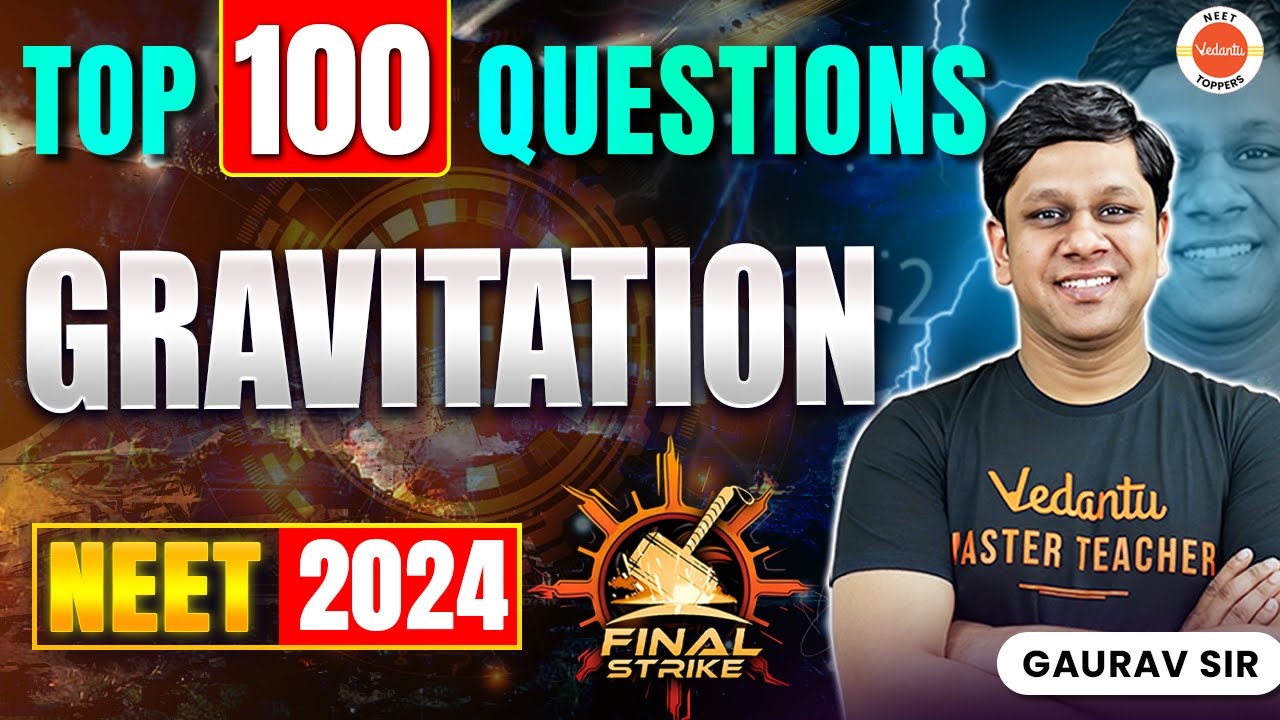 TOP 100 Questions | Gravitation | NEET 2024 | Final Strike | Gaurav Sir