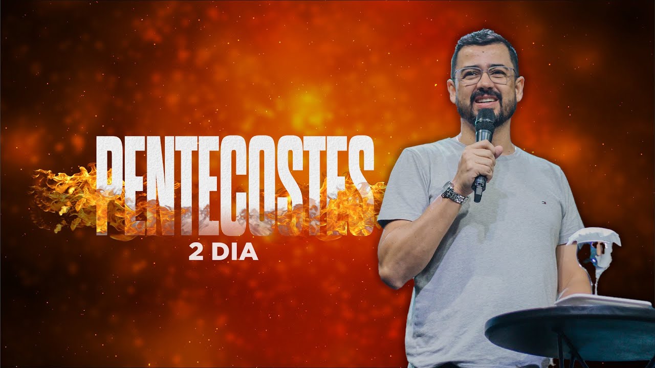 Pentecostes 2º dia 2024 - Ap. Diego Issacar