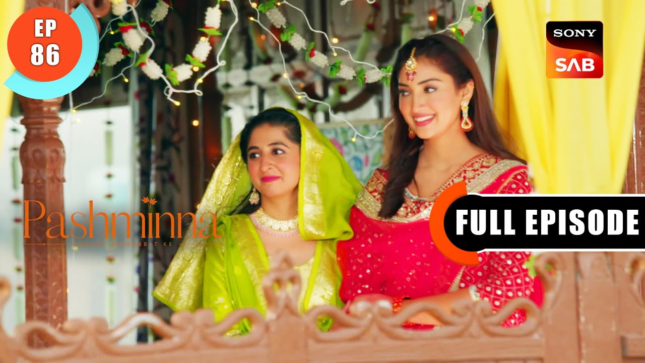 Pashminna's Engagement | Pashminna | Ep 86 | Full Episode | 1 Feb 2024