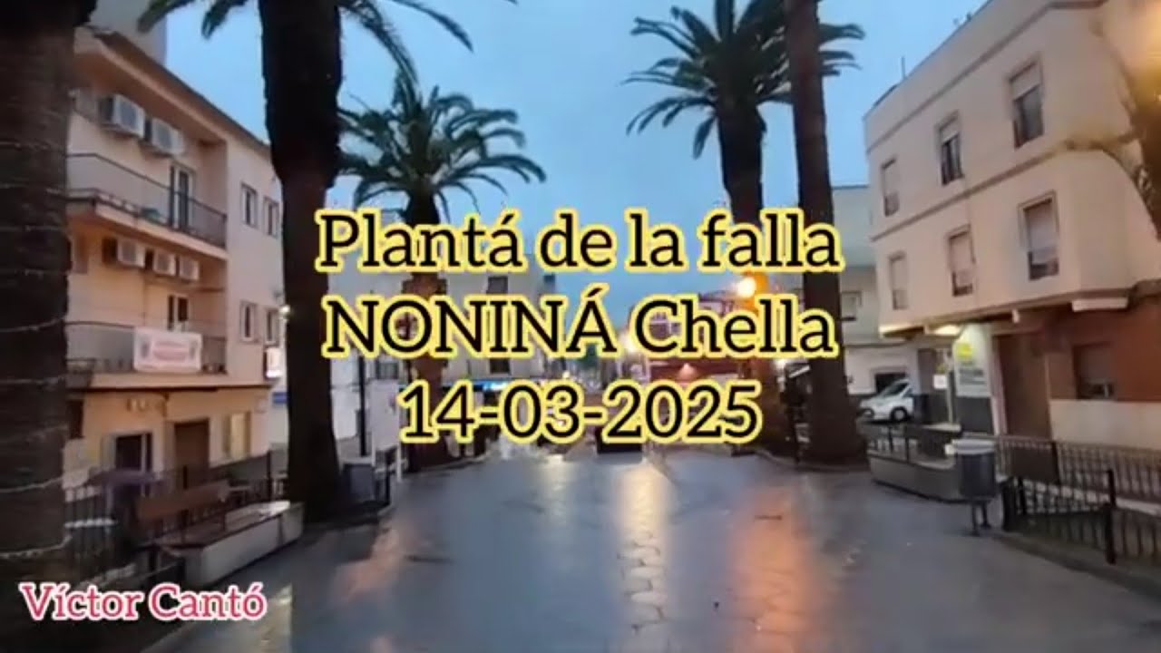 Plantá de la falla NONINÁ de Chella.14 y 15 marzo de 2025.