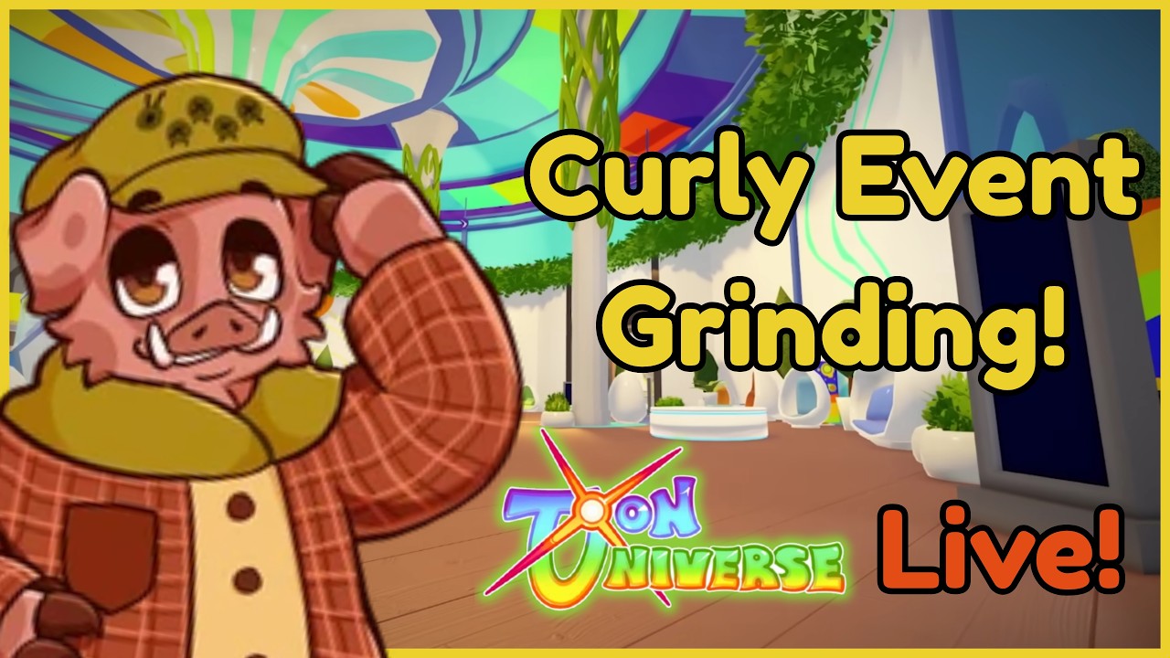 Curly Event grinding in Toons Universe!