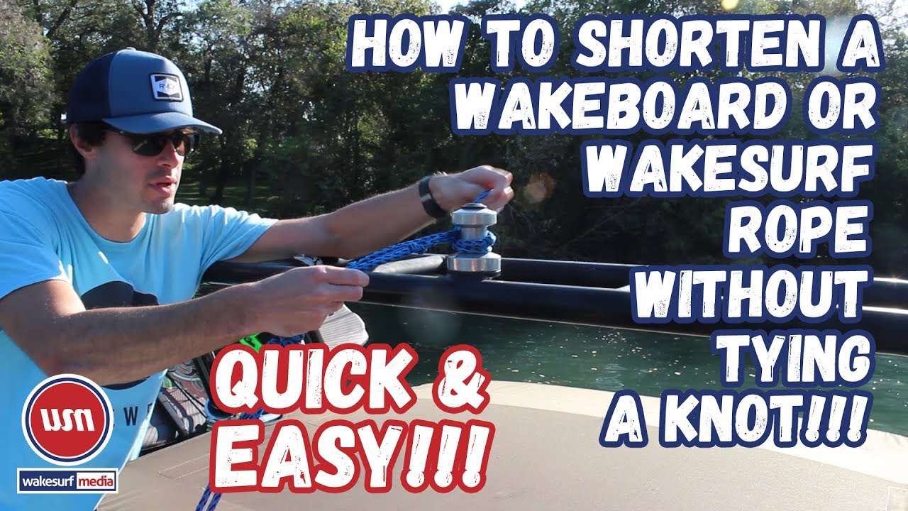 How to quickly shorten wakeboard/wakesurf rope without a permanent knot