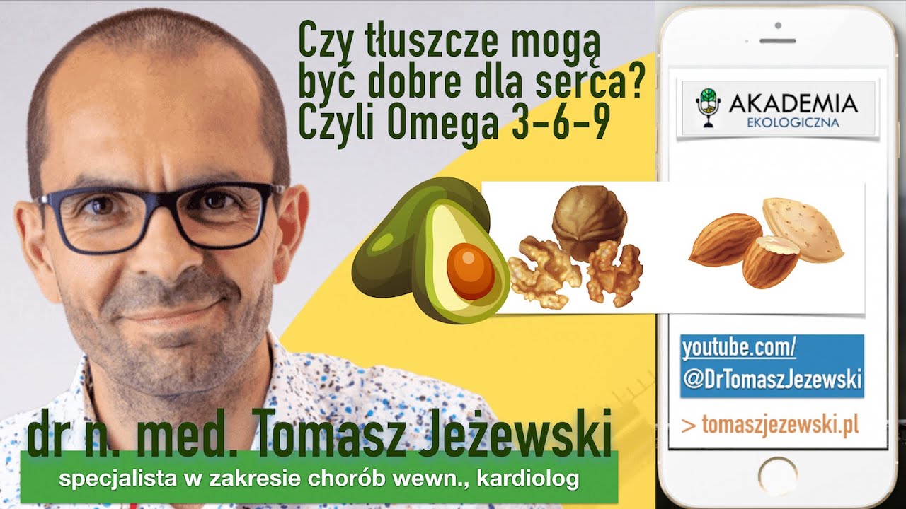 WYWIAD: Tłuszcze dla serca: omega 3-6-9 - kardiolog dr Tomasz Jeżewski
