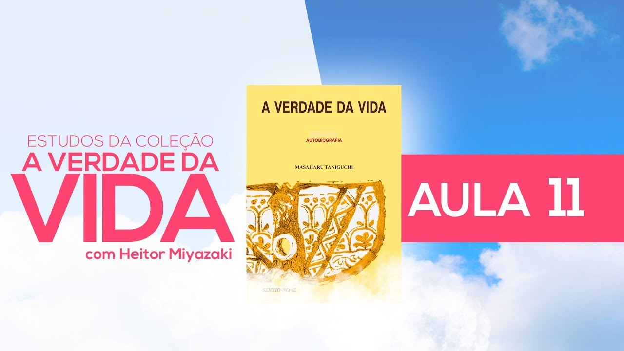 Estudo da Cole&ccedil;&atilde;o A Verdade da Vida - Aula 11