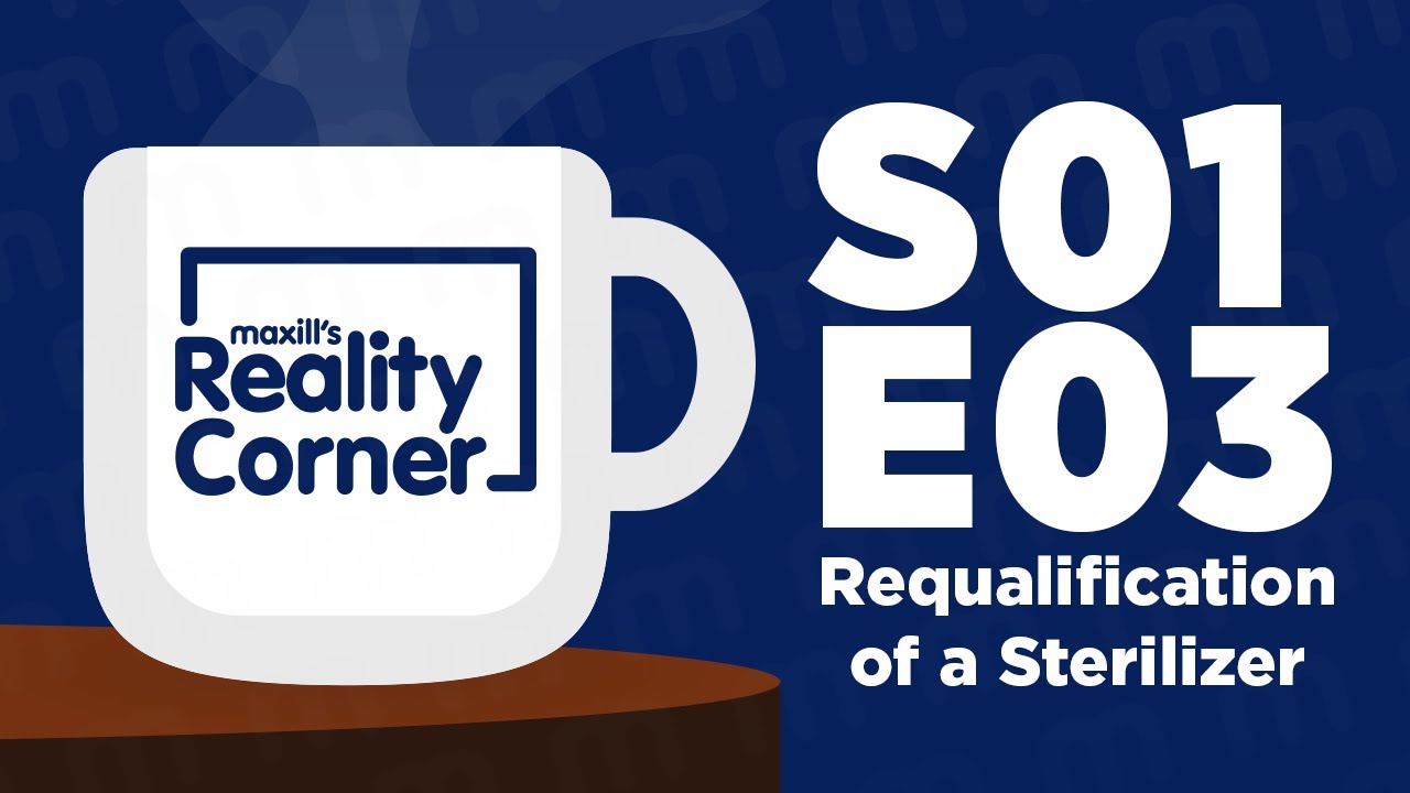 maxill's Reality Corner - Requalification of a Sterilizer