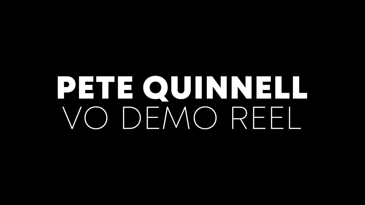 Pete Quinnell  - Voiceover Demo Reel 2021