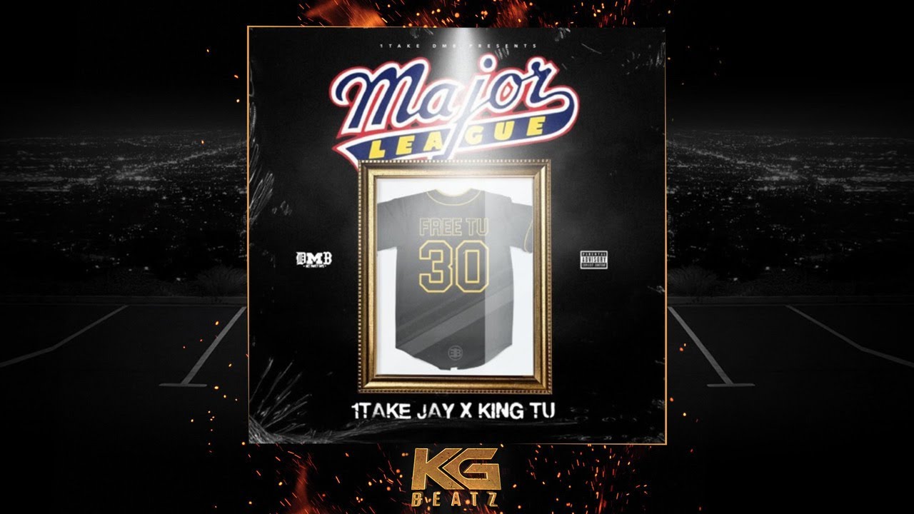 King TU x 1TakeJay - Major League [Prod. By S. Prod.] [New 2019]