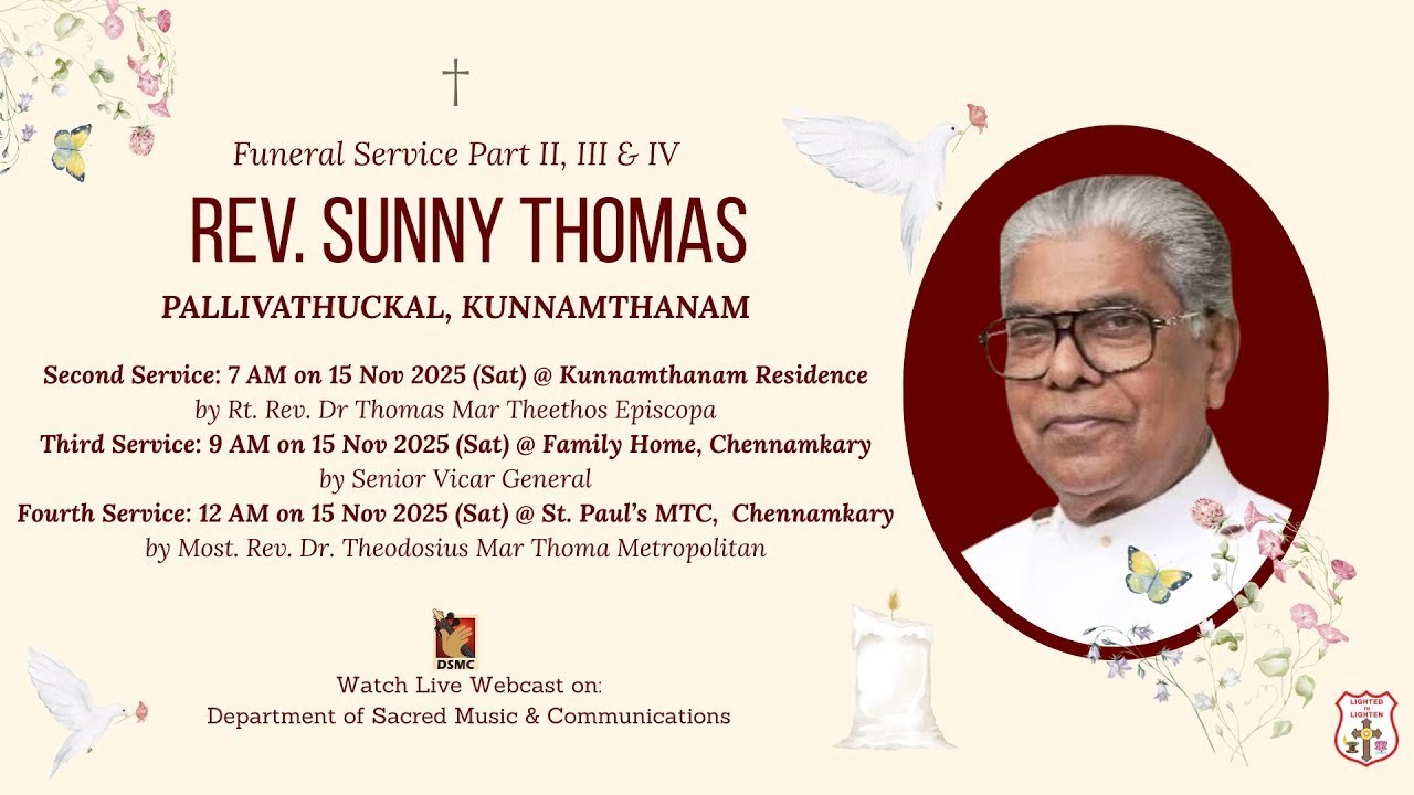 FUNERAL SERVICE PART II, III & IV | REV. SUNNY THOMAS CHENNAMKARY | PALLIVATHUCKAL |