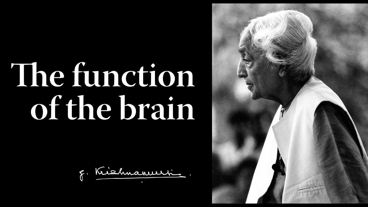 The function of the brain | Krishnamurti