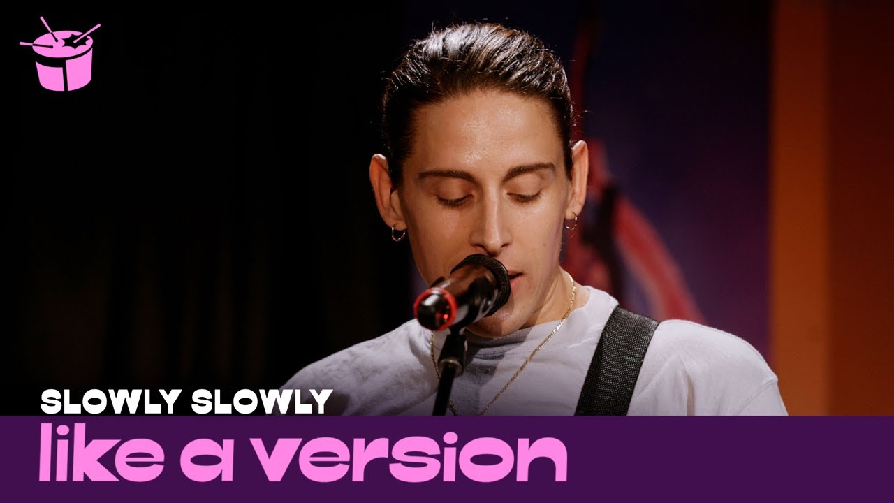 Slowly Slowly cover blink-182 'I Miss You' for Like A Version
