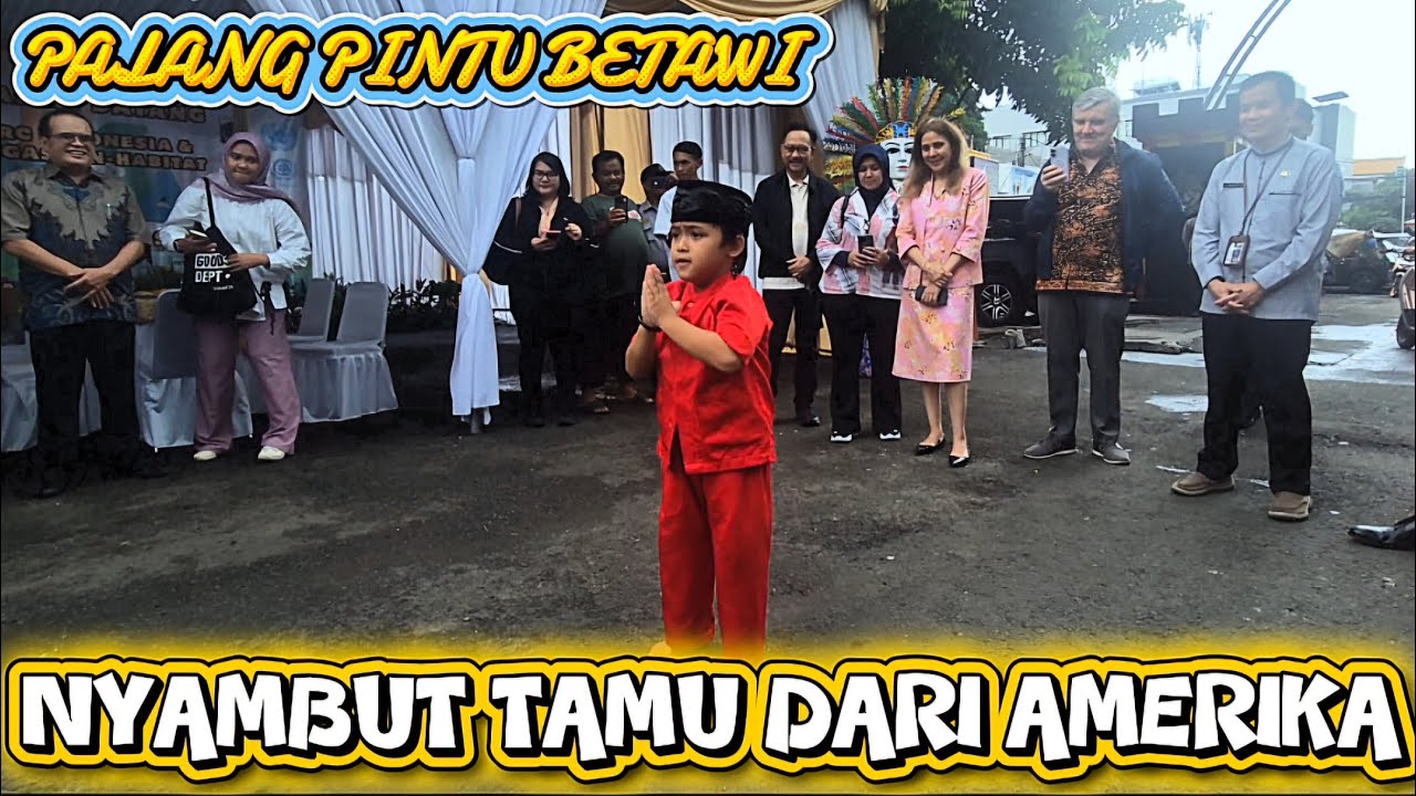 Palang Pintu Betawi - Nyambut Tamu Dari Amerika