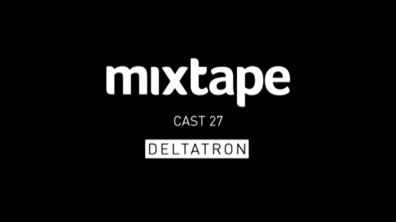 MIXTAPE - DELTATRON