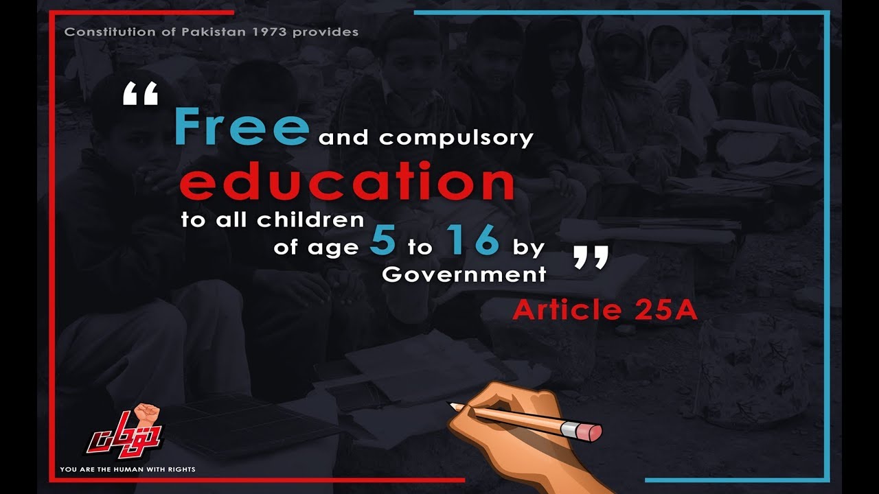 Right to Education - Article 25A (Constitution of Pakistan 1973)