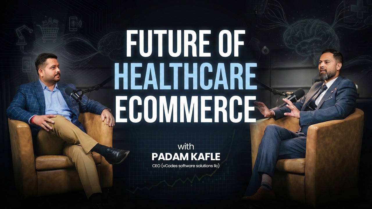 Future of Healthcare eCommerce | GCC & Global Markets | Padam Kafle | Let’s Talk ECommerce EP 7