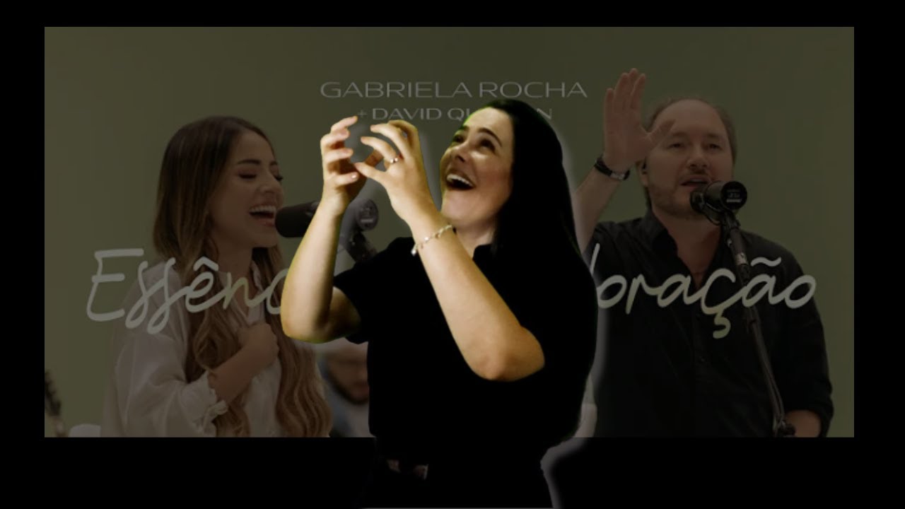 Essência da Adoração em Libras - David Quilan e Gabriela Rocha