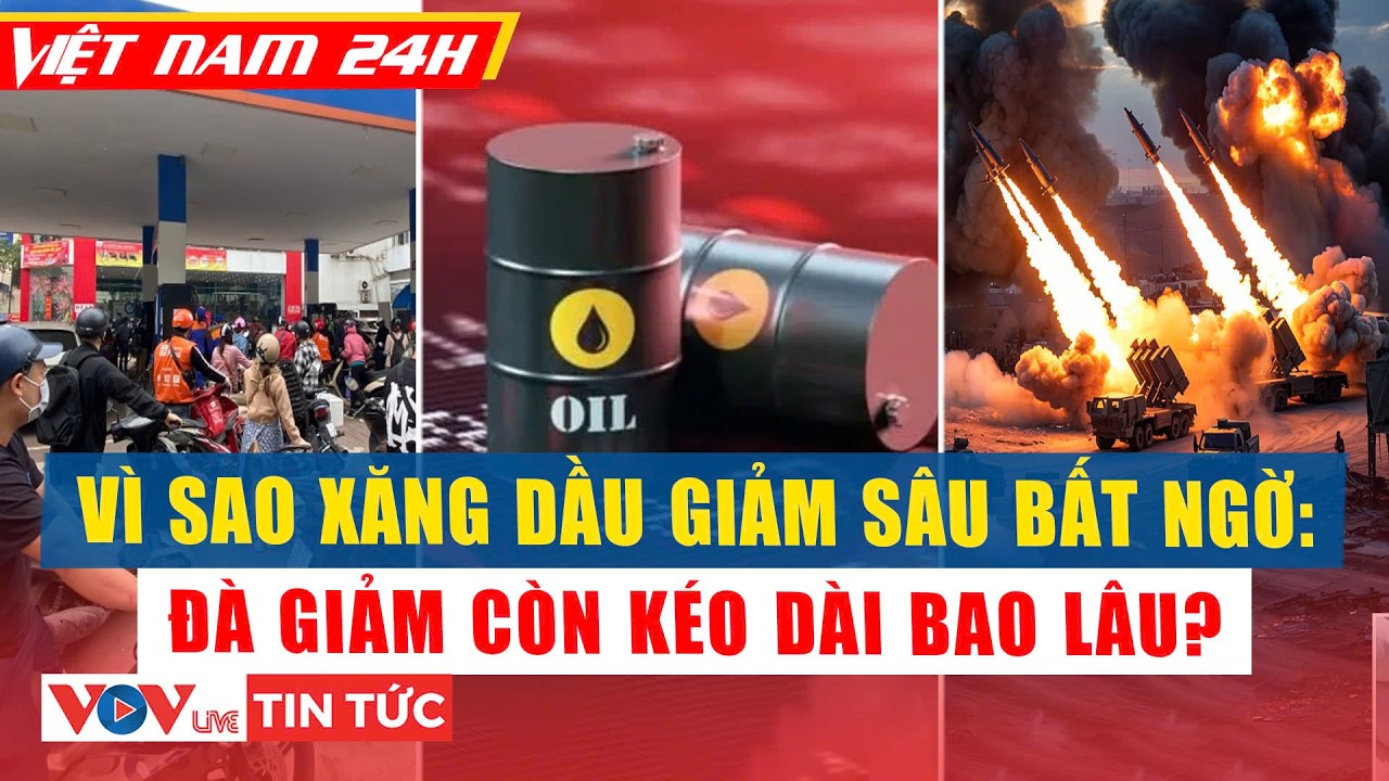 Việt Nam 24H | Giá xăng dầu giảm sâu bất ngờ: Đà giảm còn kéo dài bao lâu? l VOV Live