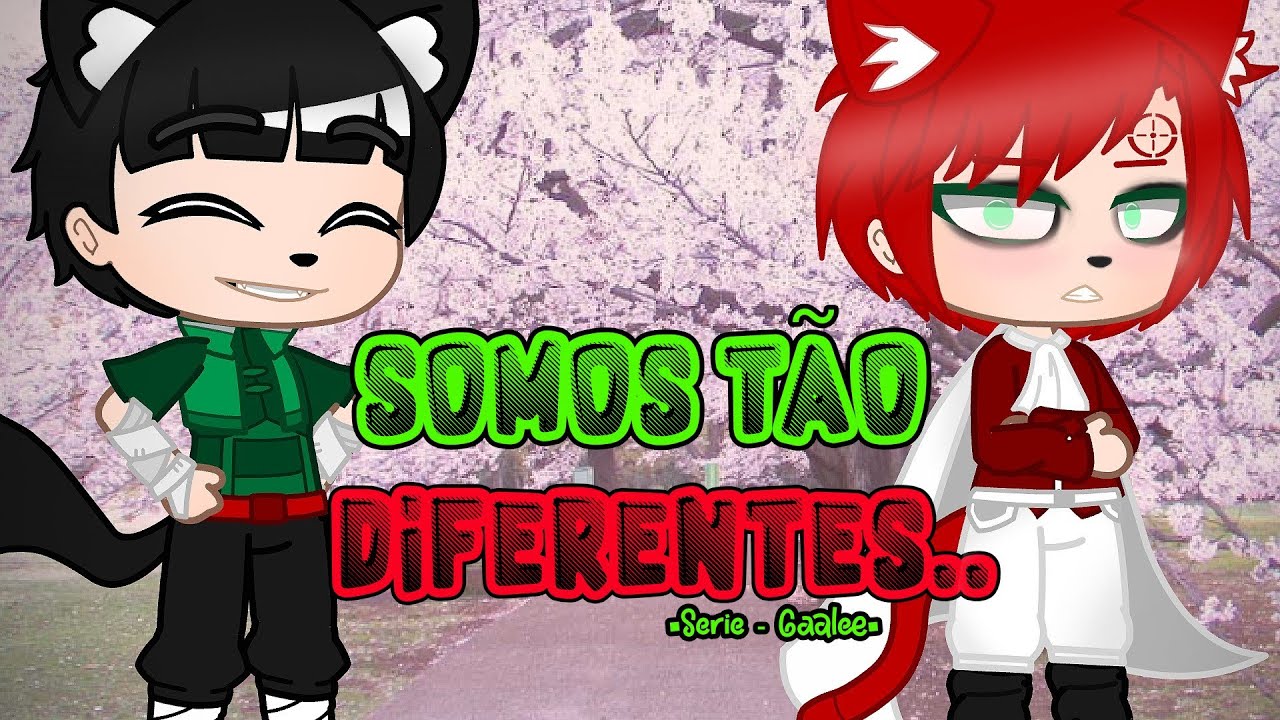 •Somos Tão Diferentes..• Ep1 {Gaalee - Omegaverse}{Naruto - GC}