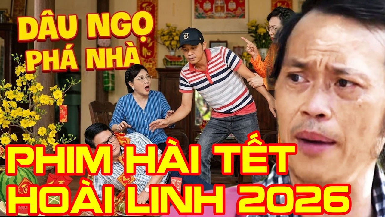 PHIM HÀI TẾT HOÀI LINH 2026 | DÂU NGỌ PHÁ NHÀ | Phim Hài Tết Việt Nam 2026| Phim Tết Việt Nam