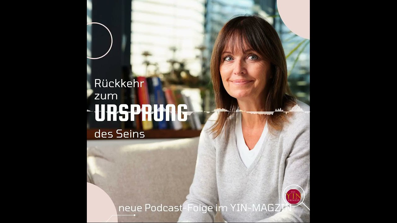 Rückkehr zum Ursprung des Seins - Yin-Magazin - Der Podcast (nicht nur) für Frauen