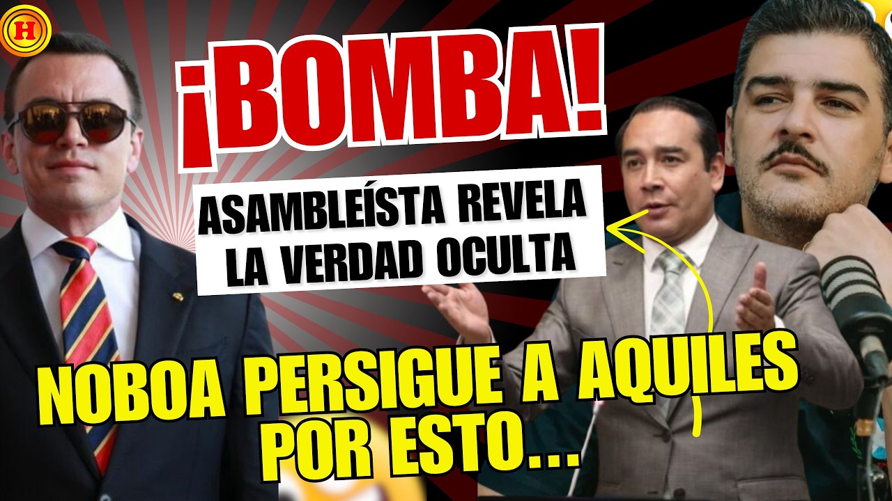 🔥 ¡BOMBA! ASAMBLEÍSTA REVELA LA VERDAD OCULTA: NOBOA PERSIGUE A AQUILES ALVAREZ POR ESTO...