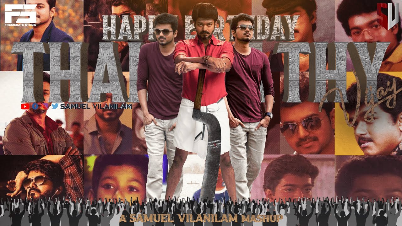Thalapathy Vijay Birthday Special Mashup | Samuel Vilanilam | Framerate Studio