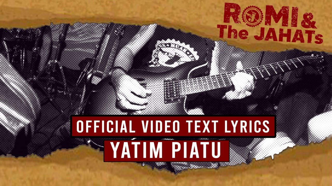 ROMI & The JAHATs - Yatim Piatu (OFFICIAL VIDEO LIRIK)