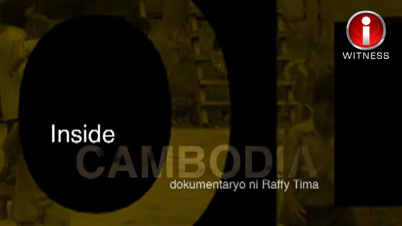 &lsquo;Inside Cambodia,&rsquo; dokumentaryo ni Raffy Tima (Stream Together) | I-Witness
