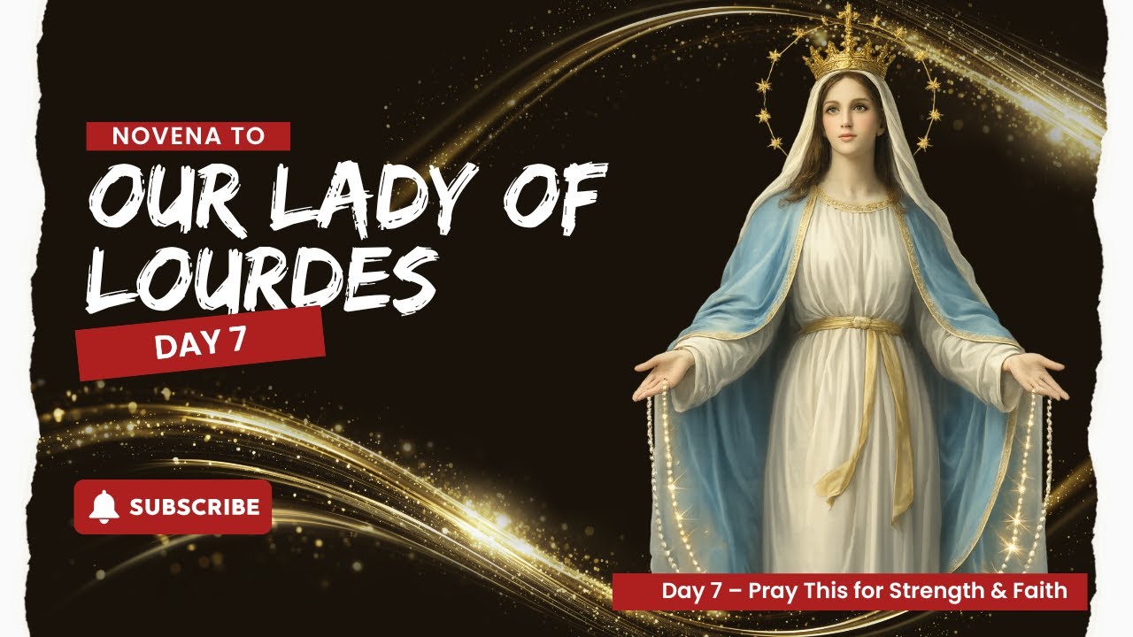 Pray This Our Lady of Lourdes Novena Day 7 – Strength & Faith Today