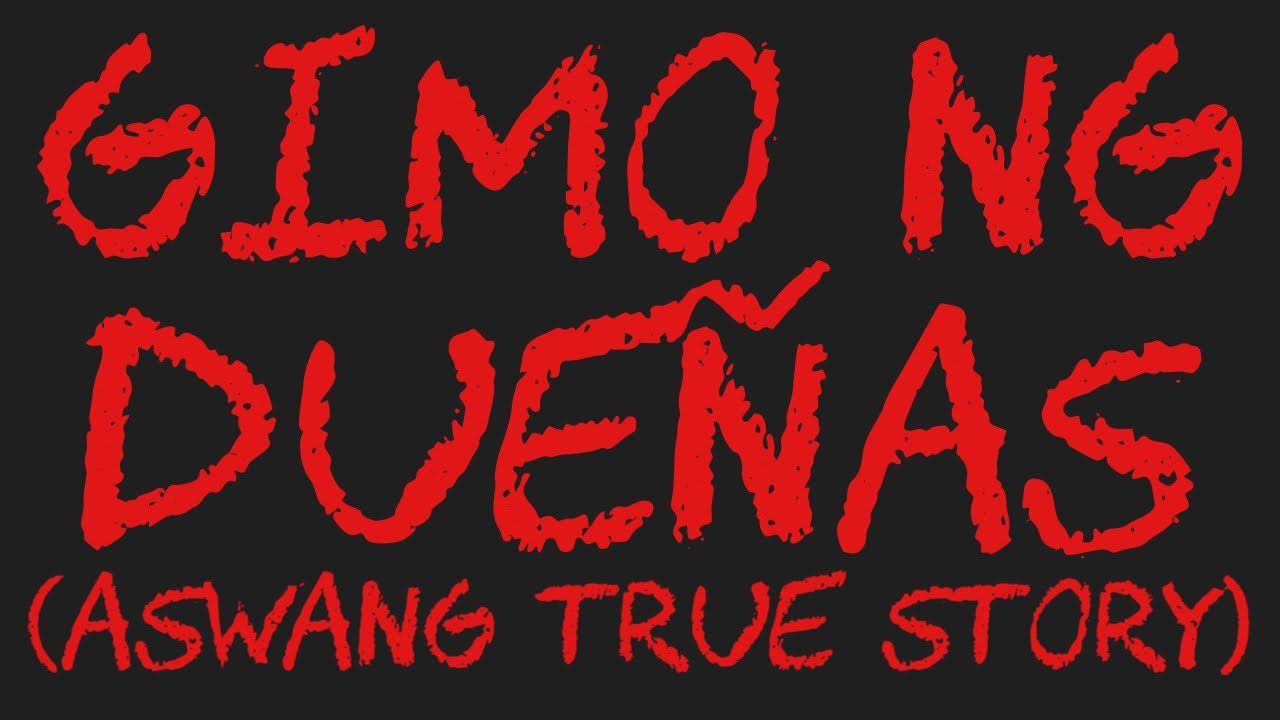 GIMO NG DUE&Ntilde;AS (Aswang True Story)