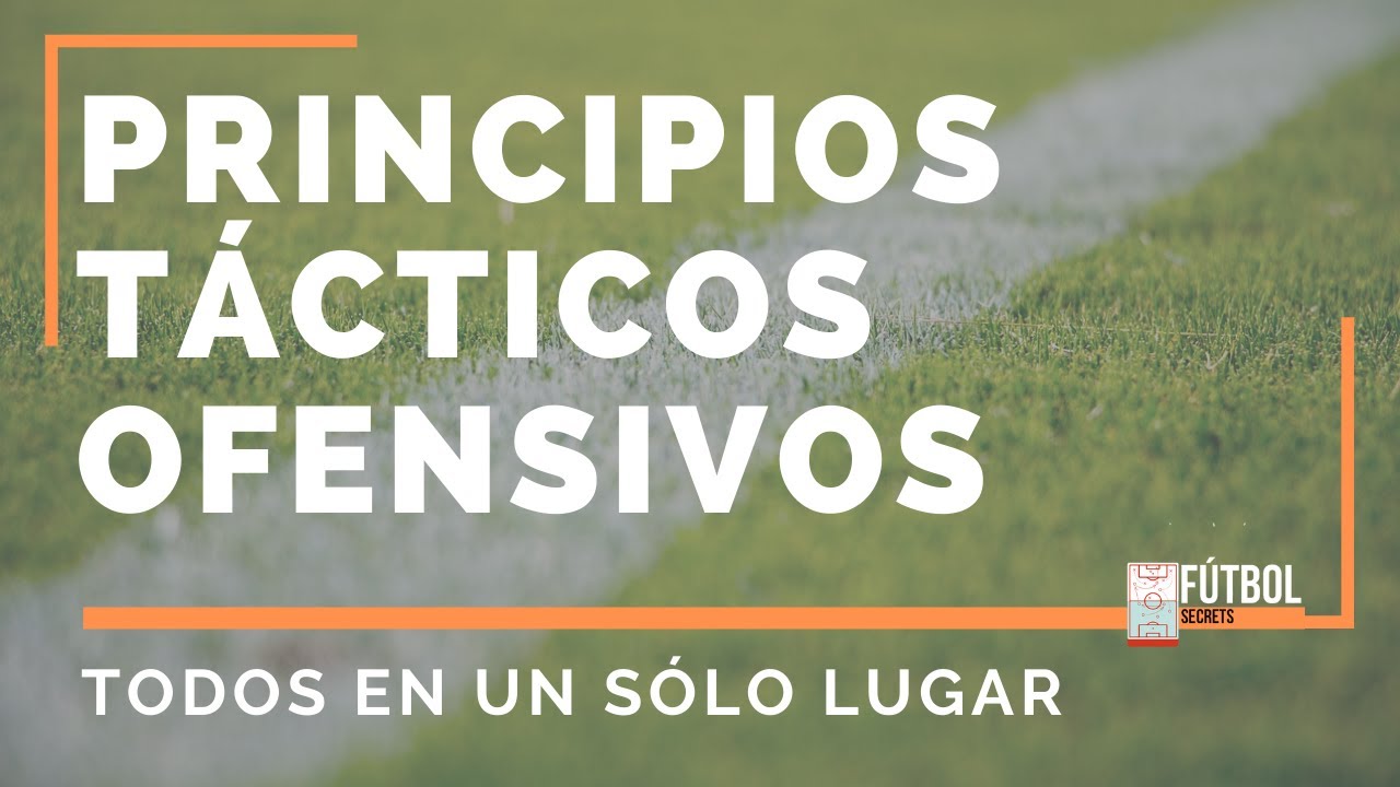 ► PRINCIPIOS TÁCTICOS OFENSIVOS del fútbol | TODOS en un sólo lugar