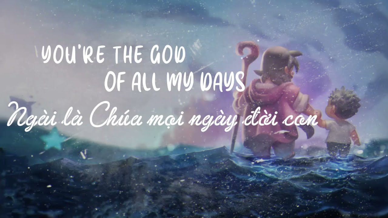 ♪ God of all my days - Casting Crowns ~ lyrics + vietsub | Thánh ca tiếng Anh