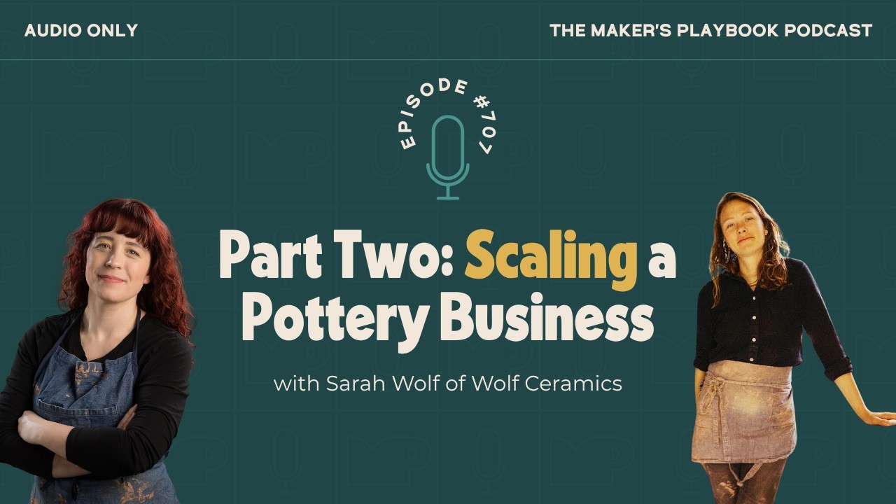 Ep 707: Scaling a Pottery Business with Sarah Wolf (Part Two!)
