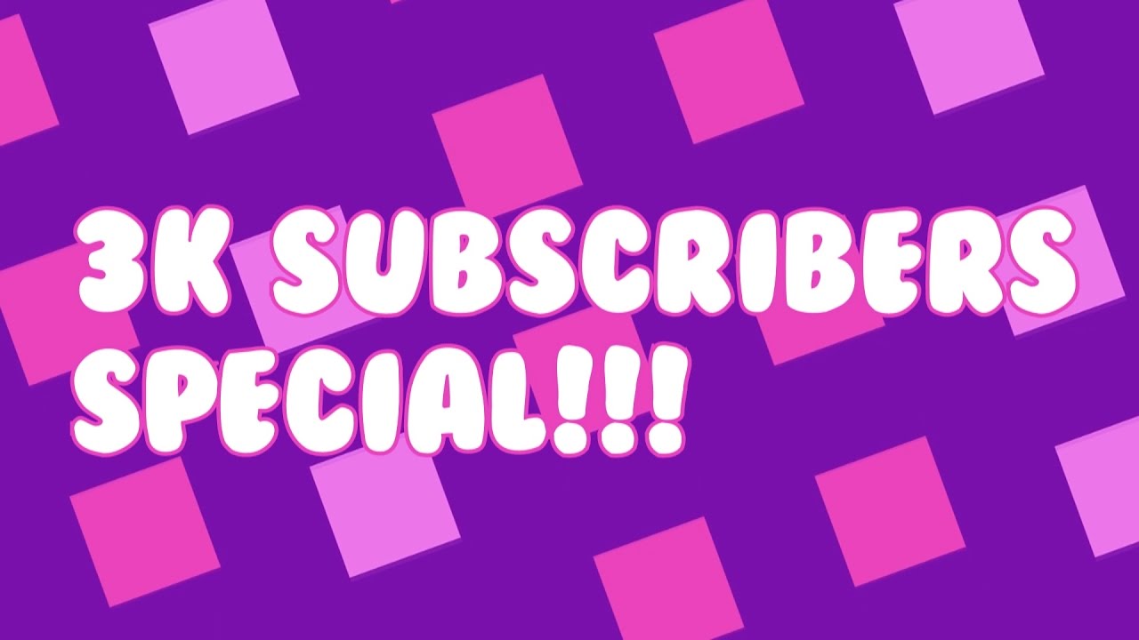 3k Subscriber Special!!