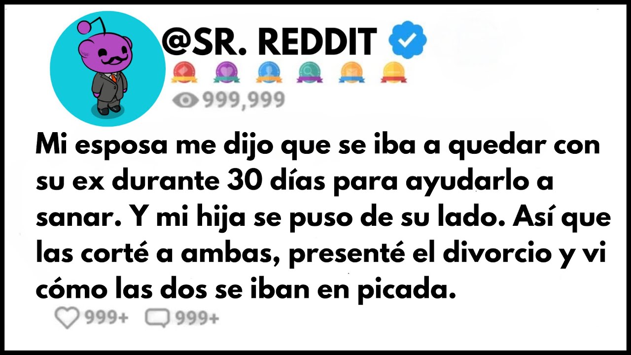 Mi esposa me dijo que se iba a quedar con su ex durante 30 días para ayudarlo a sanar. Y mi hija se