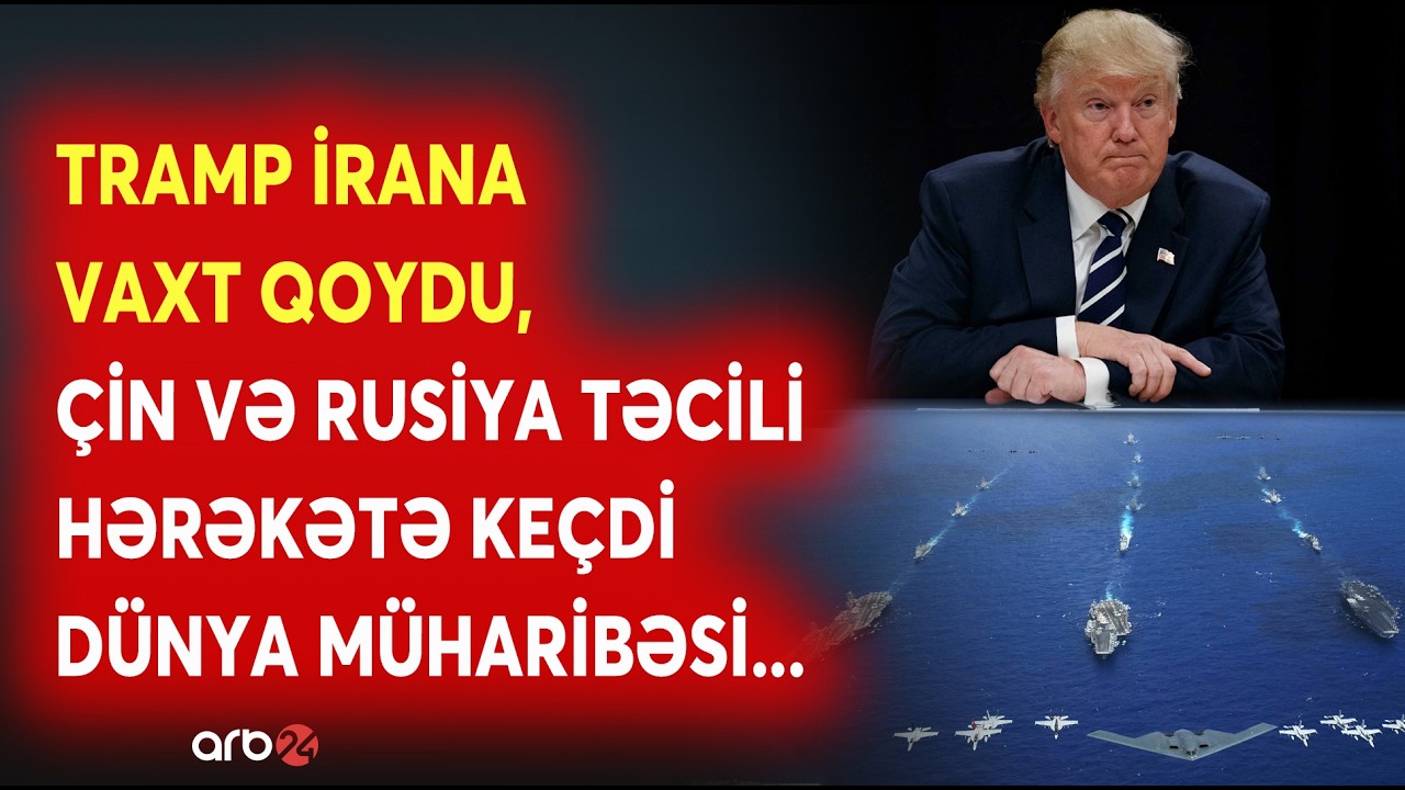 SON DƏQİQƏ! Tramp İrana VAXT VERDİ: Rusiya və Çin TƏCİLİ HƏRƏKƏTƏ KEÇDİ - Böyük müharibə başlayır?