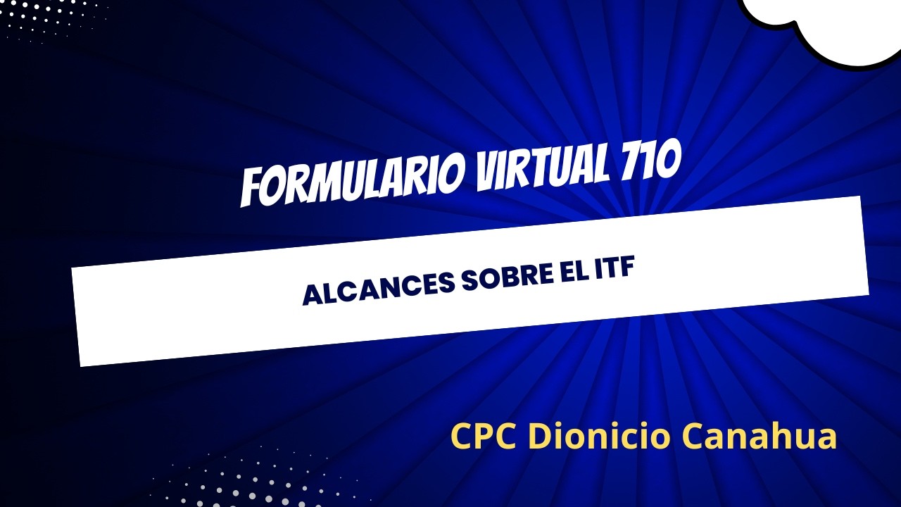 Formulario Virtual 710 Alcances sobre el ITF