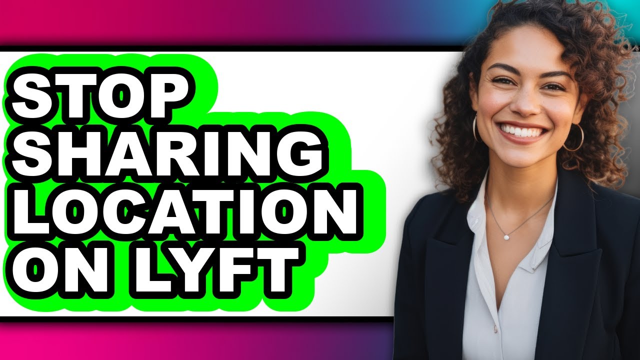 How to Stop Sharing Location on Lyft (easy Method)