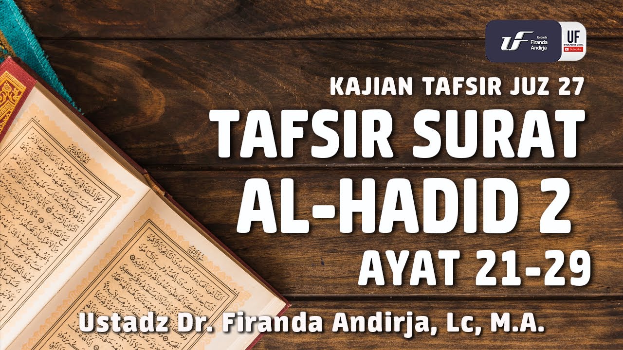 Tafsir Juz 27: Surat Al-Hadid #2 Ayat 21-29 - Ustadz Dr. Firanda Andirja, M.A.