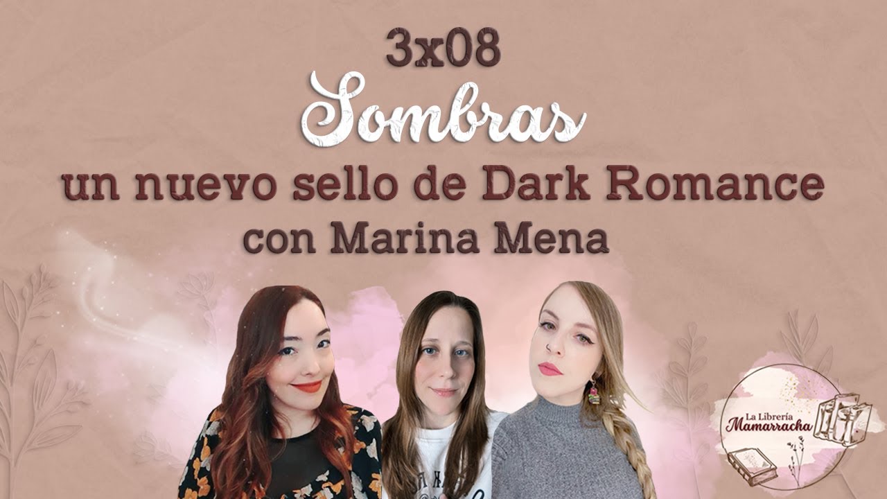 3x08 - Sombras: un nuevo sello de Dark Romance [con Marina Mena]