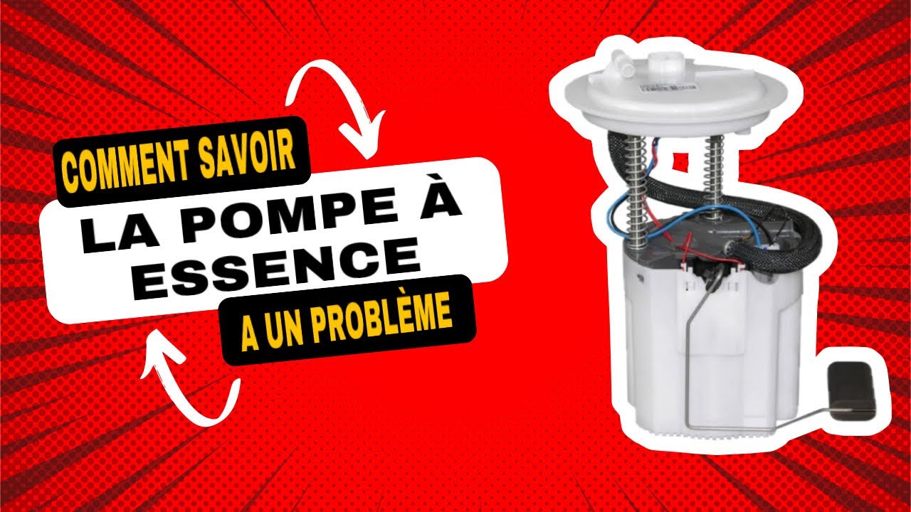 Comment savoir si la pompe &agrave; essence a un probl&egrave;me ?